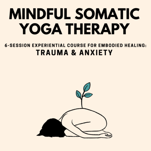 Somatic Experiencing, Somatic Therapy + Yoga Therapy